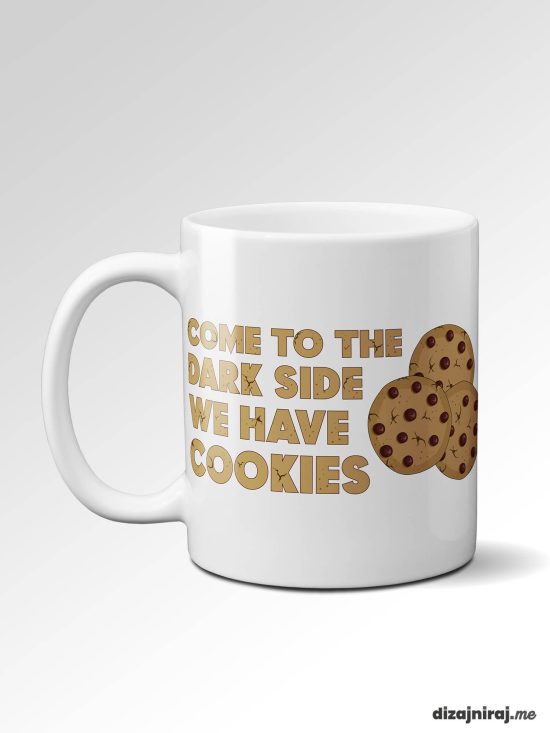 Šalica Come to the dark side we have cookies