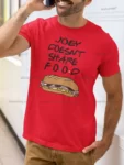 Joey doesn't share food majica